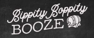 Bippity Boppity Booze